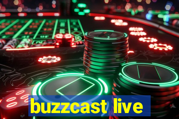 buzzcast live